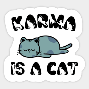 Karma Is A Cat v2 Sticker